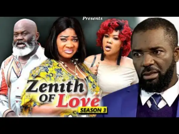 Video: Zenith Of Love Season 3 - 2018 Latest Nigerian Nollywood Movie